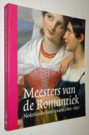 F0072 Meesters Van De Romantiek : Nederlandse Kunstenaars 1800-1850 [art Schilderkunst Kunst Kunstenaars Romantische] - Geschiedenis