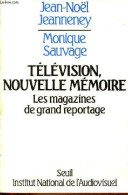 Télévision, Nouvelle Mémoire - Les Magazines De Grand Reportage 1959-1968 - Collection " L'histoire Immédiate ". - Jeann - Altri & Non Classificati