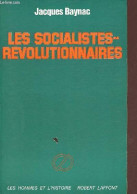 Les Socialistes-révolutionnaires De Mars 1881 à Mars 1917 - Collection Les Hommes Et L'histoire. - Baynac Jacques - 1979 - Politik