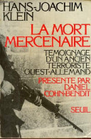 La Mort Mercenaire - Témoignage D'un Ancien Terroriste Ouest-allemand. - Klein Hans-Joachim - 1980 - Geschiedenis