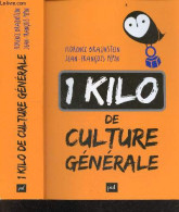 Un Kilo De Culture Générale - Florence Braunstein, Jean-François Pépin - 2014 - Sin Clasificación