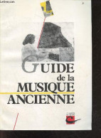 Guide De La Musique Ancienne - Les Grands Courants, Jalons, Approches Et Interpretations, L'acces Au Repertoire, Musees, - Autres & Non Classés