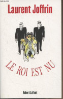 Le Roi Est Nu - Joffrin Laurent - 2008 - Andere & Zonder Classificatie