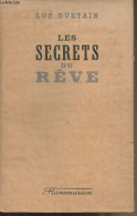 Les Secrets Du Rêve - Durtain Luc - 1944 - Sonstige & Ohne Zuordnung