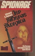 Der Silberne Skorpion (Spionageroman Aus Dem Amerikanischen) N°33020 - Aarons Edward S. - 1974 - Andere & Zonder Classificatie