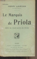 Le Marquis De Priola, Pièce En Trois Actes, En Prose - Lavedan Henri - 0 - Otros & Sin Clasificación