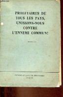 Proletaires De Tous Les Pays, Unissons-nous Contre L'ennemi Commun ! - Collectif - 1963 - Geografia