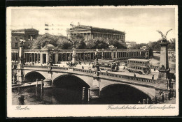 AK Berlin, Friedrichsbrücke Und Nationalegalerie Mit Strassenbahn  - Tramways