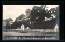 AK Bayreuth, Der Wittelsbach-Brunnen Am Opernplatz  - Bayreuth