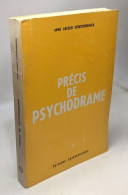 Anne Ancelin Schützenberger. Précis De Psychodrame : Introduction Aux Aspects Techniques. Édition Abrégée Avec Glossaire - Psychology/Philosophy