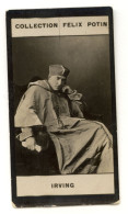 Collection FELIX POTIN N° 1 (1898-1908) : IRVING, Artiste Dramatique - 610734 - Old (before 1900)