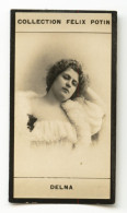 Collection FELIX POTIN N° 1 (1898-1908) : DELNA, Cantatrice - 610735 - Oud (voor 1900)