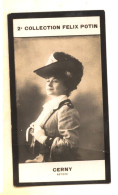 Collection FELIX POTIN N° 2 (1907-1922) : CERNY, Actrice - 611004 - Old (before 1900)