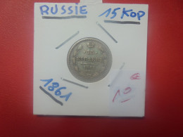 RUSSIE 15 KOPEKS 1861 ARGENT (A.5) - Rusia