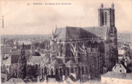 10 - Aube - TROYES - Le Chevet De La Cathedrale - Troyes