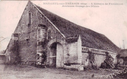 60 - Oise - BAILLEUL Sur THERAIN - L'abbaye De Froidmont - Ancienne Grange Des Dimes - Autres & Non Classés