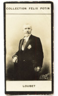 Collection FELIX POTIN N° 1 (1898-1908) : LOUBET, Homme Politique - 610054 - Anciennes (Av. 1900)