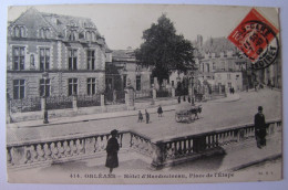 FRANCE - LOIRET - ORLEANS - Hôtel D'Hardouineau, Place De L'Etape - 1909 - Orleans