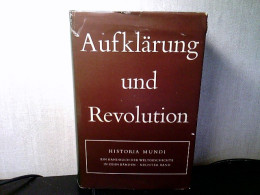 Historia Mundi. Aufklärung Und Revolution - Ein Handbuch Der Weltgeschichte - Hier Nur Band 9. - Autres & Non Classés