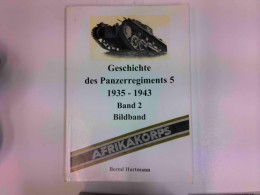 Geschichte Des Panzerregiments 5 1935-1943, Band 2 - Sonstige & Ohne Zuordnung