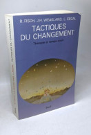 Tactiques Du Changement: Thérapie Et Temps Court - Psychologie/Philosophie