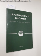 Biograficky Slovnik. Slezska A Severni Moravy. Sesit 11. - Andere & Zonder Classificatie