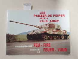 Decembre 44. Les Panzer De Peiper Face A L' U.S. Army. Feu, Fire, Feuer, Vuur : - Autres & Non Classés