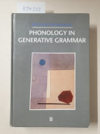 Phonology In Generative Grammar (Blackwell Textbooks In Linguistics) : - Altri & Non Classificati