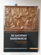 Die Aachener Marienkirche: Aspekte Ihrer Archäologie Und Frühen Geschichte (Der Aachener Dom In Seiner Gesch - Andere & Zonder Classificatie