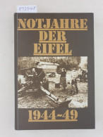 Notjahre Der Eifel 1944-49 : Katalog Zur Gleichnameigen Ausstellung : - Altri & Non Classificati