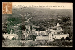 11 - ALET-LES-BAINS - VUE GENERALE ET LES RUINES DE LA CATHEDRALE ST-PIERRE - Altri & Non Classificati