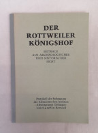 Der Rottweiler Königshof. Beiträge Aus Archäologischer Und Historischer Sicht. - 4. Neuzeit (1789-1914)
