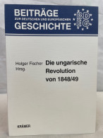 Die Ungarische Revolution Von 1848- 49 - 4. Neuzeit (1789-1914)