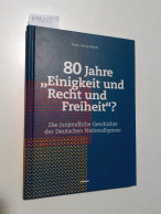 80 Jahre Einigkeit Und Recht Und Freiheit? - Other & Unclassified