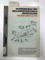 Wohnungsbau Und Siedlungsstrukturelle Entwicklung Neukirchen-Vluyn. - Altri & Non Classificati