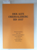 Der Alte Obersalzberg Bis 1937 : - Other & Unclassified