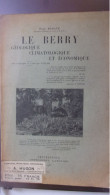 BERRY INDRE 1926 Paul Rabaté Le Berry Géologique, Climatologique Et économique, Avec Graphique Et Carte Au 1/125000 - Centre - Val De Loire