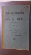 BERRY INDRE 1918 LE BLANC PIERRE VOISIN GUIDE ARCHEOLOGIQUE DE LA VILLE DU BLANC - Centre - Val De Loire