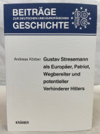 Gustav Stresemann Als Europäer, Patriot, Wegbereiter Und Potentieller Verhinderer Hitlers : Historisch-politi - 4. 1789-1914