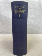 Handbuch Der Europäischen Geschichte; Band 1., Europa Im Wandel Von Der Antike Zum Mittelalter. - 4. Neuzeit (1789-1914)