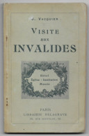 Visite Aux Invalides -Hôtel Eglise Musée -Jacques Vacquier 1927  Edit. Librairie Delagrave Paris (Nbres Illustrations) - Paris