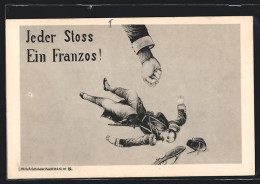 AK Jeder Stoss Ein Franzos!, Französischer Soldat Auf Dem Boden  - Oorlog 1914-18