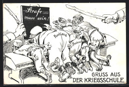 Künstler-AK Gruss Aus Der Kriegsschule, Strafe Muss Sein, Feinden Wird Der Hintern Versohlt  - Guerre 1914-18