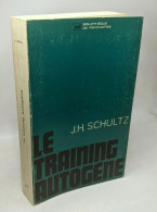 Le Training Autogène : Méthode De Relaxation Par Auto-décontraction Concentrative Essai Pratique Et Clinique - Health