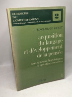 Acquisition Du Langage Et Développement De La Pensée. Sous-systèmes Linguistiques Et Opérations Concrètes. Collection Sc - Wissenschaft