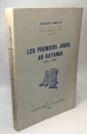 Les Premiers Jours Au Katanga (1890-1903) - Geschichte