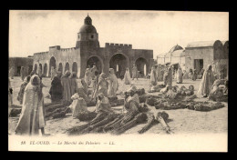 ALGERIE - SAHARA - EL-OUED - LE MARCHE DES PALMIERS - Other & Unclassified