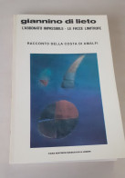 "L'abbonato Impassibile - Le Facce Limitrofe" Di Giannino Di Lieto - Sonstige & Ohne Zuordnung