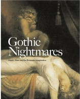 Gothic Nightmares: Fuseli Blake And The Romantic Imagination - Other & Unclassified