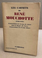 Les Carnets De René Mouchotte (1940-1943) Commandant Du Groupe De Chasse Dans La Royal Air Force Commandant Du Groupe Al - Flugzeuge